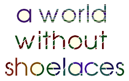 a world without shoelaces